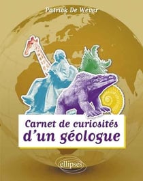 Carnet de curiosités d'un geologue Tome 1