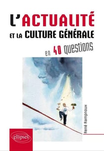 L'actualité et la culture générale contemporaine en 40 questions