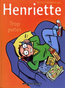 Henriette Tome 3 : trop potes