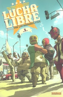 Lucha libre t.1 - introducing the luchadores five