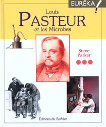 Louis pasteur et les microbes