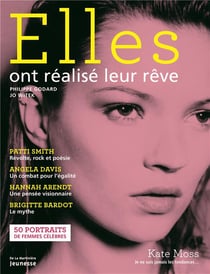 Elles ont réalisé leur rêve - 50 portraits de femmes célèbres