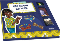 Les p'tites créatrices : mes bijoux en wax - 6 magnifiques créations