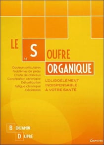 Le soufre organique - l'oligoélément indispensable pour votre santé