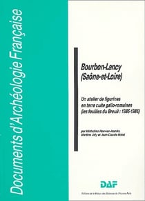 Bourbon-Lancy (Saône-et-Loire) : Un atelier de figurines en terre cuite gallo-romaines. Les fouilles du Breuil : 1985-1986
