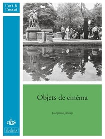 Objets de cinéma - de Marienbad à Fantômas