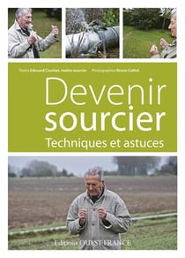 Devenir Sourcier : Techniques Et Astuces