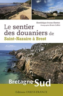 Le sentier des douaniers de Saint-Nazaire à Brest - Bretagne Sud