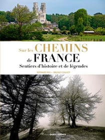 Su les chemins de France, routes d'histoire, sentiers d'histoire et de légendes
