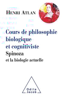 Cours de philosophie biologique et cognitiviste - Spinoza et la biologie actuelle