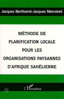 Méthode de planification locale pour les organisations paysannes d'Afrique sahélienne