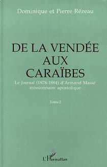 De la Vendée au Caraibes Tome 2 : Le journal (1878-1884) d'Armand Masse, missionnaire apostolique