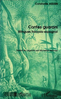 Contes guarani - bilingues français-espagnol