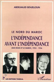 Le nord du Maroc - l'indépendance avant l'indépendance