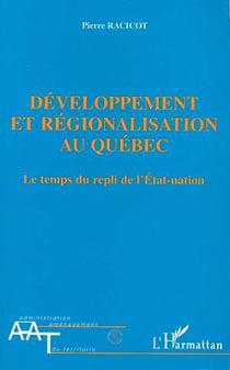 Developpement et regionalisation au quebec - le temps du repli de l'etat-nation