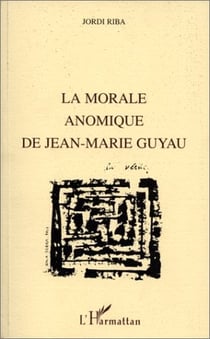 La morale anomique de Jean-Marie Guyau