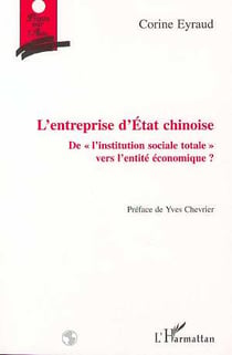 L'entreprise d'état chinoise - de l'institution sociale totale vers l'entité économique ?