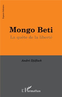 MONGO BETI : La quête de la liberté