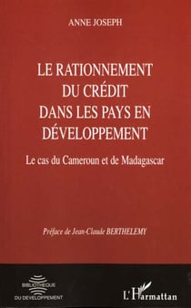 RATIONNEMENT DU CRéDIT DANS LES PAYS EN DéVELOPPEMENT : Le cas du Cameroun et de Madagascar