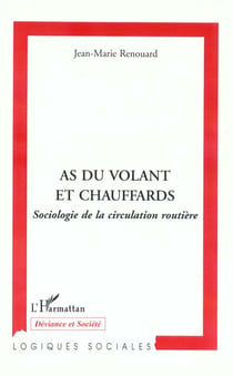 AS DU VOLANT ET CHAUFFARD : Sociologie de la circulation routière