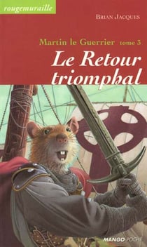 Rougemuraille - Martin le guerrier Tome 3 : le retour triomphal
