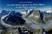 Les plus beaux glaciers du Mont-Blanc et des Alpes suisses