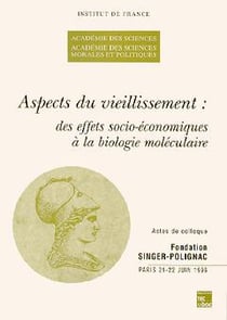Aspects du vieillissement : des effets socio-economiques a la biologie moleculaire (actes de colloqu