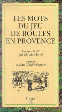 Les mots du jeu de boules en Provence