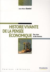 Histoire vivante de la pensée économique - des crises et des hommes