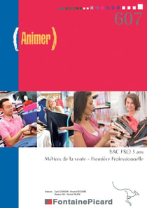 Animer - 1re bac pro - métiers de la vente - livre élève