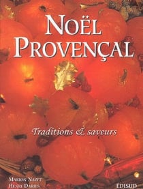 Noel provencal - traditions & saveurs