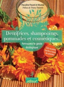 Dentifrices, shampooings, pommades et cosmétiques... - retrouvez le geste écologique