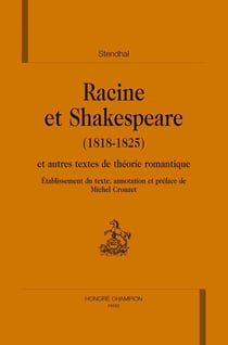 Racine et shakespeare et autres textes de theorie romantique