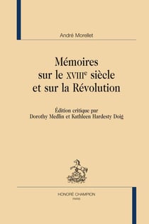Mémoires sur le XVIIIe siècle et sur la Révolution.