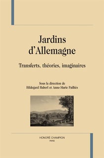 Jardins d'Allemagne - transfers, théories, imaginaires