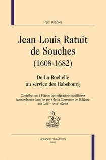 Jean louis ratuit de souches (1608-1682) - de la rochelle au service des habsbourg