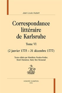 Correspondance littéraire de Karlsruhe t.6 : (2 janvier 1775 - 31 décembre 1777)