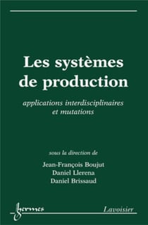 Les systèmes de production: applications interdisciplinaires et mutations