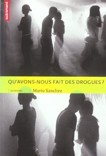 Qu'avons-nous fait des drogues ?
