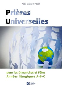 Prières universelles : pour les dimanches et fêtes années liturgiques A B C