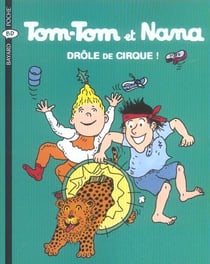 Tom-Tom et Nana Tome 7 : drôle de cirque ! (édition 2004)