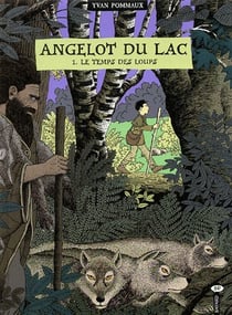 Angelot du Lac Tome 1 : le temps des loups