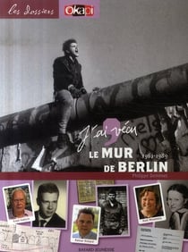 J'ai vécu le mur de berlin