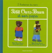 Petit ours brun et son papa - 2 histoires du soir