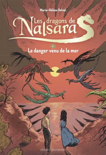 Les dragons de Nalsara : Intégrale vol.3 : Tomes 5 et 6 : le danger venu de la mer