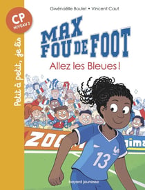 Max fou de foot Tome 5 : allez les bleues !