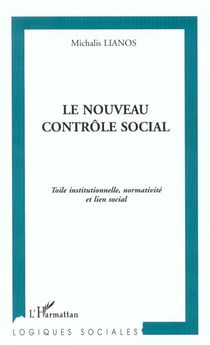LE NOUVEAU CONTRÔLE SOCIAL : Toile institutionnelle, normativité et lien social