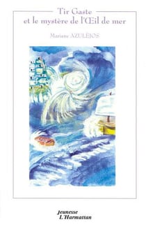 TIR GASTE ET LE MYSTÈRE DE L'OeIL DE MER