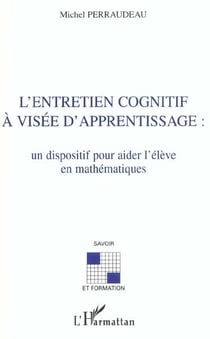 L'ENTRETIEN COGNITIF À VISÉE D'APPRENTISSAGE : : Un dispositif pour aider l'élève en mathématiques