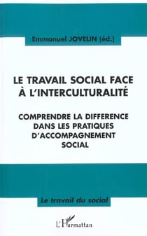LE TRAVAIL SOCIAL FACE À L'INTERCULTURALITÉ : Comprendre la différence dans les pratiques d'accompagnement social